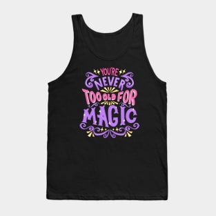 Never Too Old For Magic Tank Top